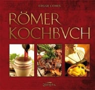 Cover-Bild zum Titel 'Römer-Kochbuch' von 'Edgar Comes'