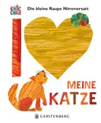 Cover-Bild zum Titel 'Die kleine Raupe Nimmersatt - Ich liebe meine Katze' von 'Eric Carle'
