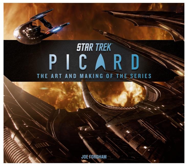 Star Trek: Picard: The Art and Making of the Series - Joe Fordham