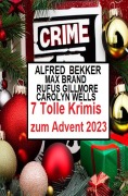 Cover-Bild zum Titel '7 Tolle Krimis zum Advent 2023' von 'Alfred Bekker, Max Brand, Rufus Gillmore, Carolyn Wells'