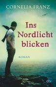 Ins Nordlicht blicken - Cornelia Franz