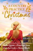 Cover-Bild zum Titel 'A Country Practice Christmas' von 'Penelope Janu, Stella Quinn, Renae Black, Pamela Cook'