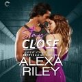 STAY CLOSE 2D - Alexa Riley