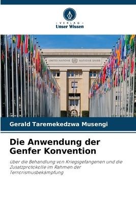 Die Anwendung der Genfer Konvention - Gerald Taremekedzwa Musengi