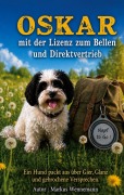 Cover-Bild zum Titel 'Oskar mit der Lizenz zum Bellen und Direktvertrieb' von 'Markus Wennemann'