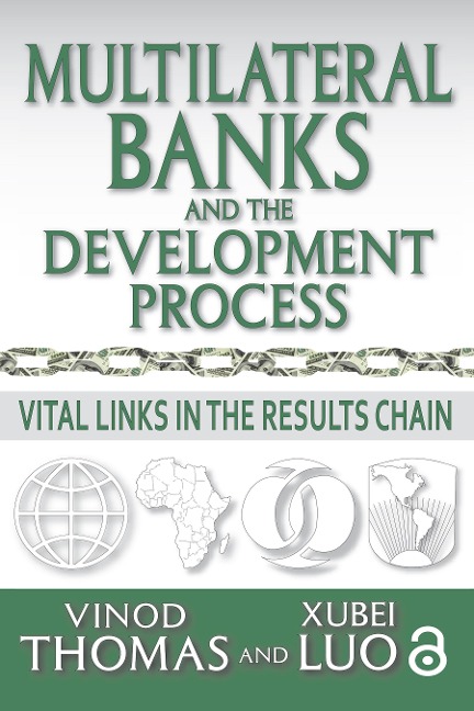 Multilateral Banks and the Development Process - Vinod Thomas, Xubei Luo