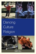 Cover-Bild zum Titel 'Dancing Culture Religion' von 'Sam Gill'