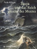 Cover-Bild zum Titel 'Sasja und das Reich jenseits des Meeres' von 'Frida Nilsson'