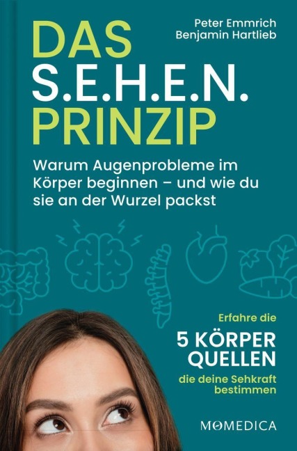 Das S.E.H.E.N. Prinzip. - Peter Emmrich, Benjamin Hartlieb
