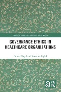 Cover-Bild zum Titel 'Governance Ethics in Healthcare Organizations' von 'Gerard Magill, Lawrence Prybil'
