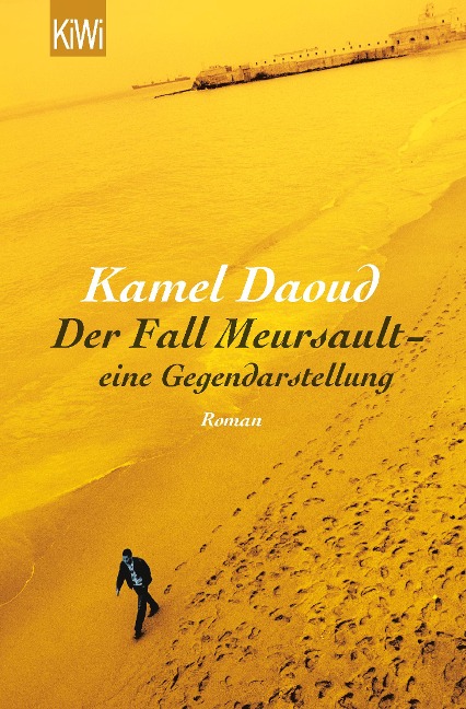 Der Fall Meursault - eine Gegendarstellung - Kamel Daoud