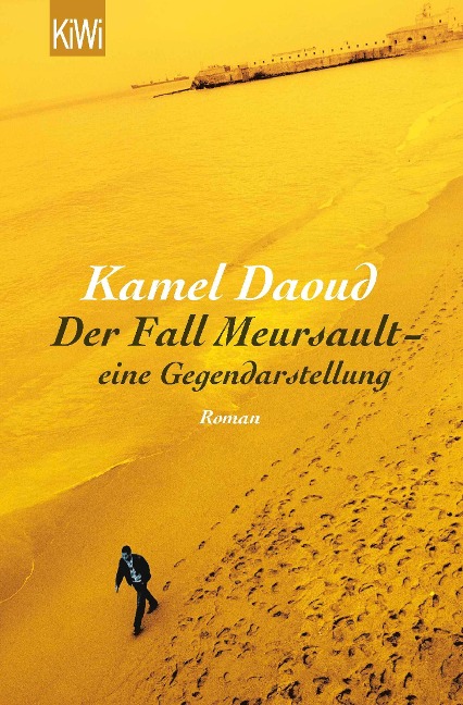 Der Fall Meursault - eine Gegendarstellung - Kamel Daoud