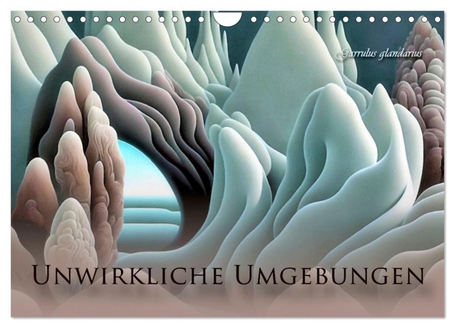 Unwirkliche Umgebungen (Wandkalender 2026 DIN A4 quer), CALVENDO Monatskalender - Garrulus Glandarius