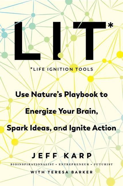 LIT: Life Ignition Tools - Jeff Karp, Teresa Barker