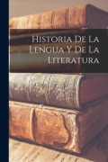 Cover-Bild zum Titel 'Historia De La Lengua y De La Literatura' von 'Anonymous'