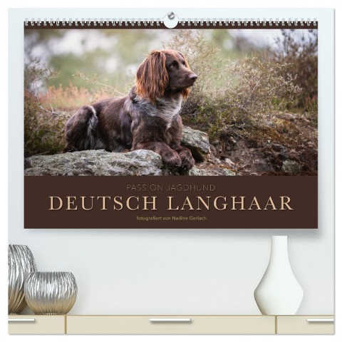 Passion Jagdhund - Deutsch Langhaar (hochwertiger Premium Wandkalender 2025 DIN A2 quer), Kunstdruck in Hochglanz - Nadine Gerlach