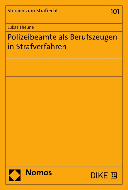 Polizeibeamte als Berufszeugen in Strafverfahren - Lukas Theune