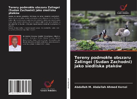 Tereny podmok¿e obszaru Zalingei (Sudan Zachodni) jako siedliska ptaków - Abdallah M. Abdallah Ahmed Korssi