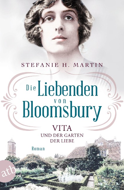 Die Liebenden von Bloomsbury - Vita und der Garten der Liebe - Stefanie H. Martin
