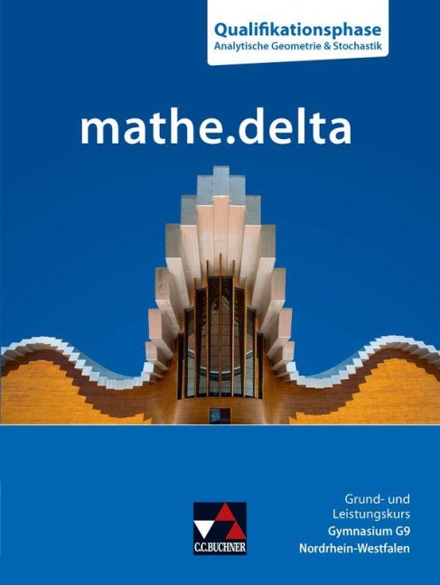 mathe.delta NRW Grund- und Leistungskurs - Q-Phase - Geometrie/Stochastik - Sabine Castelli, Annika Neu-Hermanns, Dominik zur Heiden, Tobias Schaffrin, Frank Nix