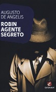 Cover-Bild zum Titel 'Robin agente segreto' von 'Augusto De Angelis'
