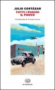 Cover-Bild zum Titel 'Tutti i fuochi il fuoco' von 'Julio Cortázar'