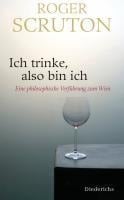 Ich trinke, also bin ich - Roger Scruton