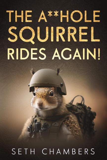The Asshole Squirrel Rides Again - Seth Chambers