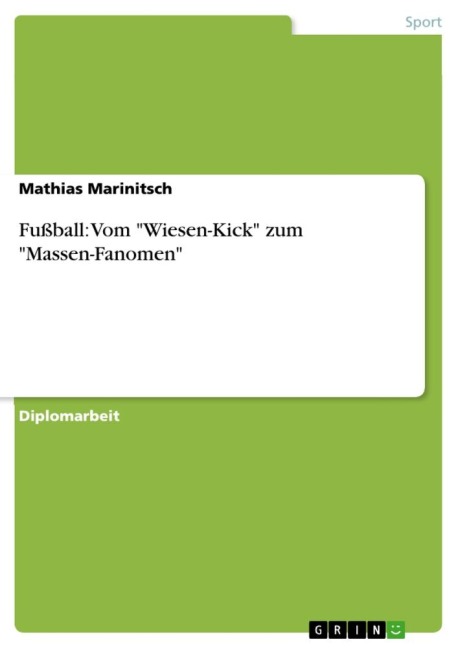 Fußball: Vom "Wiesen-Kick" zum "Massen-Fanomen" - Mathias Marinitsch