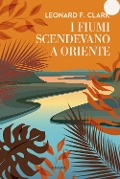 Cover-Bild zum Titel 'I fiumi scendevano a oriente' von 'Leonard Clark'