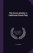 Cover-Bild zum Titel 'The Acorn-planter; a California Forest Play' von 'Jack London'