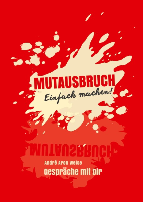 Mutausbruch - André Aron Weise