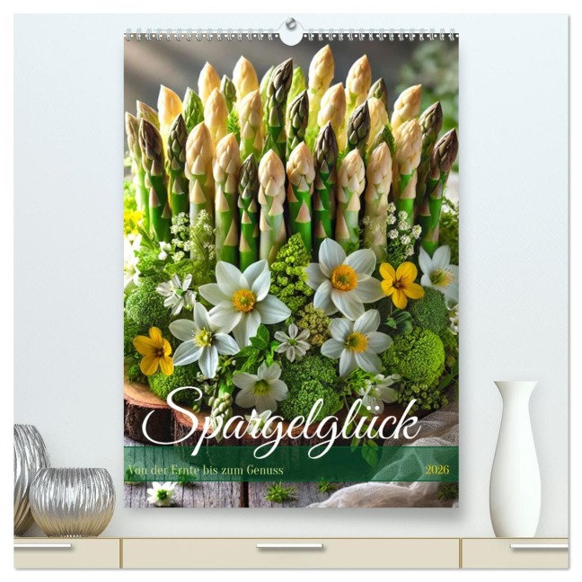 Spargelglück - von der Ernte bis zum Genuss (hochwertiger Premium Wandkalender 2026 DIN A2 hoch), Kunstdruck in Hochglanz - Claudia Schimmack