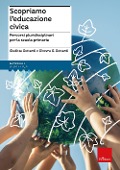 Cover-Bild zum Titel 'Scopriamo l'educazione civica. Percorsi pluridisciplinari per la scuola primaria' von 'Giuditta Gottardi, Ginevra Giorgia Gottardi'