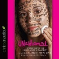 Unashamed Lib/E: Overcoming the Sins No Girl Wants to Talk about - Jessie Minassian