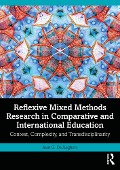 Reflexive Mixed Methods Research in Comparative and International Education - Joan G. Dejaeghere