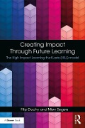 Cover-Bild zum Titel 'Creating Impact Through Future Learning' von 'Filip Dochy, Mien Segers'