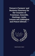 Cover-Bild zum Titel 'Vernon's Farmers' and Business Directory for the Counties of Frontenac, Grenville, Hastings, Leeds, Lennox and Addington and Prince Edward. --' von 'Vernon Directories'