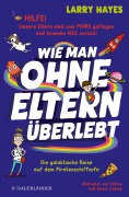 Cover-Bild zum Titel 'Wie man ohne Eltern überlebt - Die galaktische Reise auf dem Piratenschiffsofa' von 'Larry Hayes'