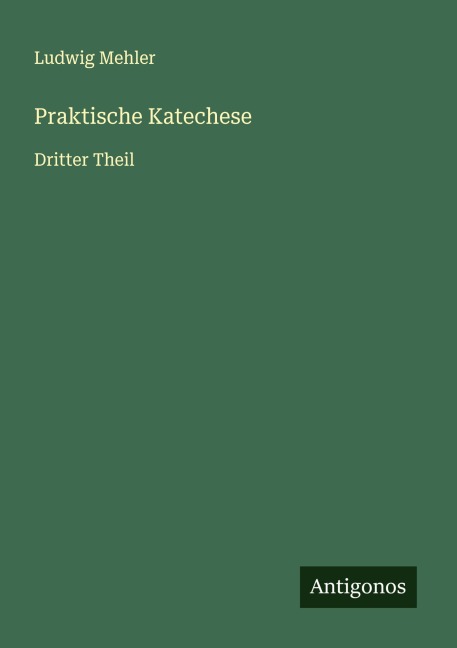 Praktische Katechese - Ludwig Mehler