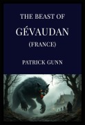 Cover-Bild zum Titel 'The Beast Of Gévaudan (France)' von 'Patrick Gunn'