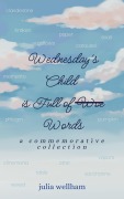 Cover-Bild zum Titel 'Wednesday's Child is Full of Words' von 'Julia Wellham'