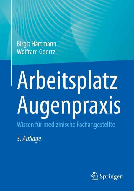 Arbeitsplatz Augenpraxis - Birgit Hartmann, Wolfram Goertz