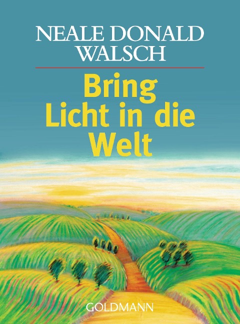 Bring Licht in die Welt - Neale Donald Walsch