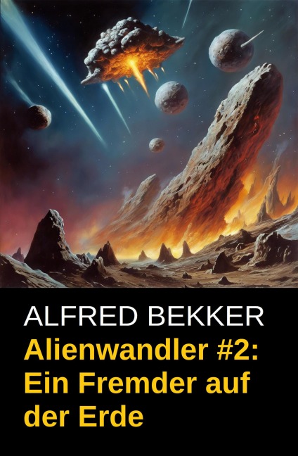 Alienwandler #2: Ein Fremder auf der Erde - Alfred Bekker