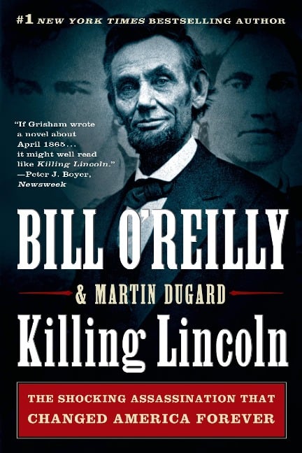 Killing Lincoln - Bill O'Reilly, Martin Dugard