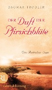 Cover-Bild zum Titel 'Der Duft der Pfirsichblüte' von 'Dagmar Trodler'