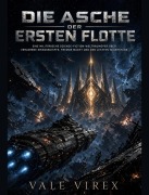Cover-Bild zum Titel 'Die Asche der Ersten Flotte' von 'Vale Virex'