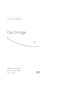 Cover-Bild zum Titel 'Das Einzige' von 'Hermann Kölbener'