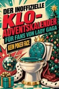 Cover-Bild zum Titel 'Der inoffizielle Klo-Adventskalender für Fans von Lady Gaga' von 'Clara Neumann'